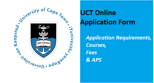 UCT Online Application Form 2024 | Application Requirements, Courses, Fees & APS
