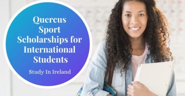 Study in Ireland with Quercus Talented Students Scholarships